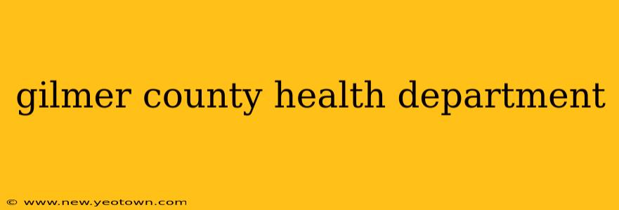 gilmer county health department