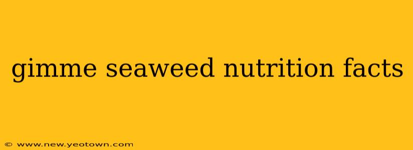 gimme seaweed nutrition facts