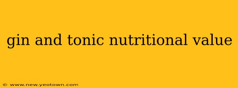 gin and tonic nutritional value