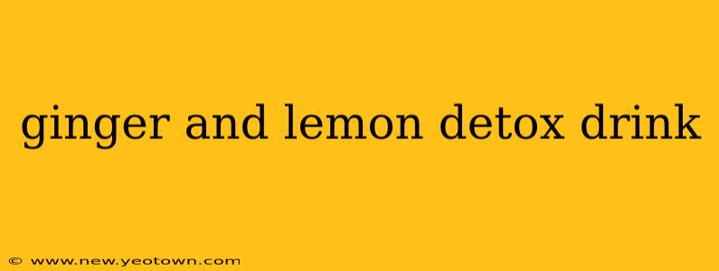 ginger and lemon detox drink