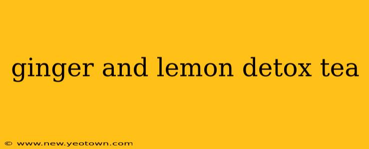 ginger and lemon detox tea