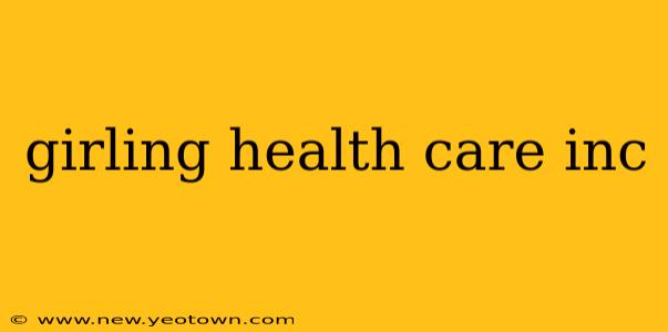 girling health care inc