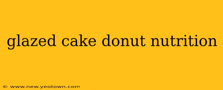 glazed cake donut nutrition