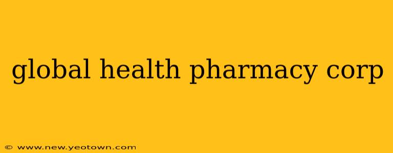 global health pharmacy corp