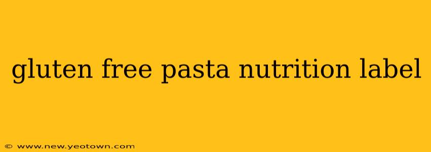 gluten free pasta nutrition label