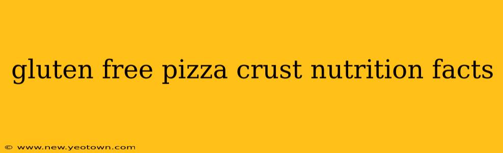 gluten free pizza crust nutrition facts