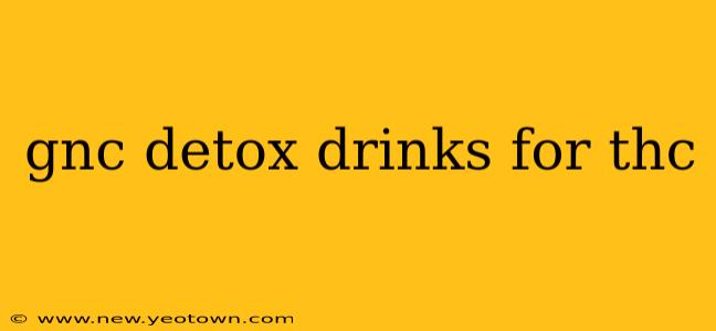 gnc detox drinks for thc