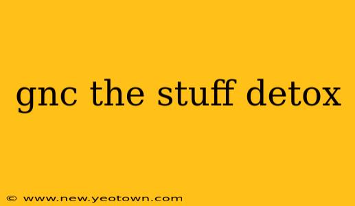gnc the stuff detox