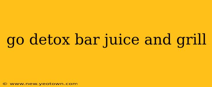 go detox bar juice and grill