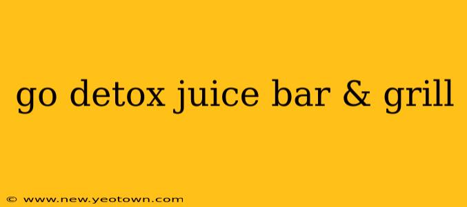 go detox juice bar & grill