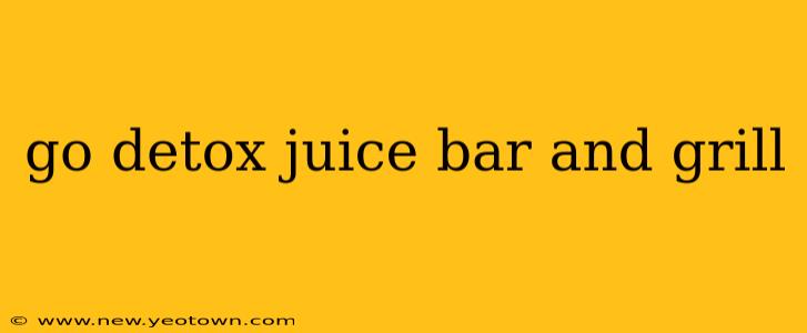 go detox juice bar and grill
