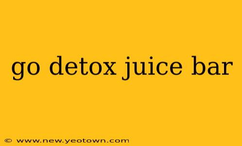 go detox juice bar