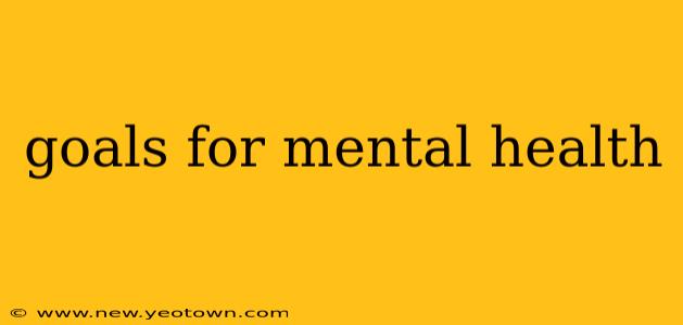 goals for mental health