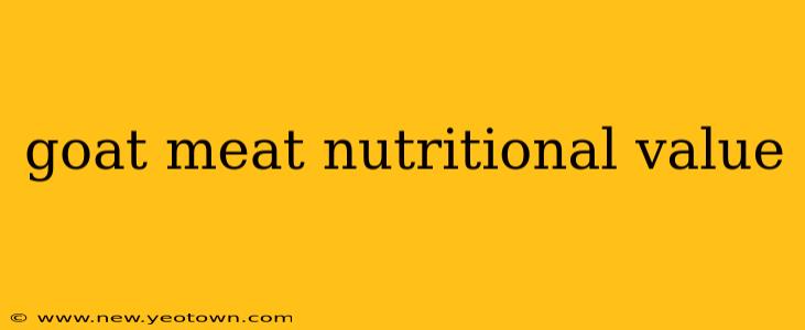 goat meat nutritional value