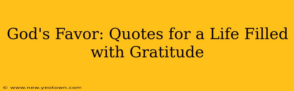God's Favor: Quotes for a Life Filled with Gratitude
