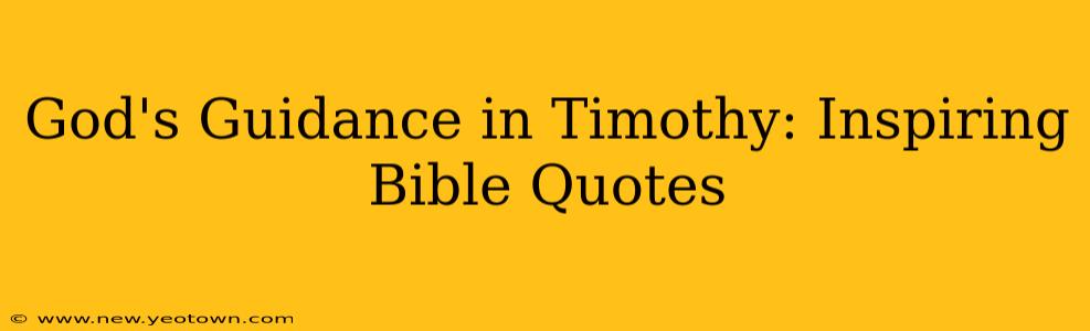 God's Guidance in Timothy: Inspiring Bible Quotes