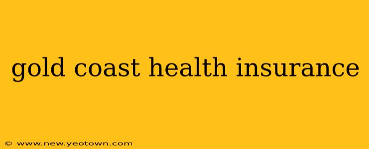 gold coast health insurance