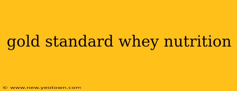 gold standard whey nutrition