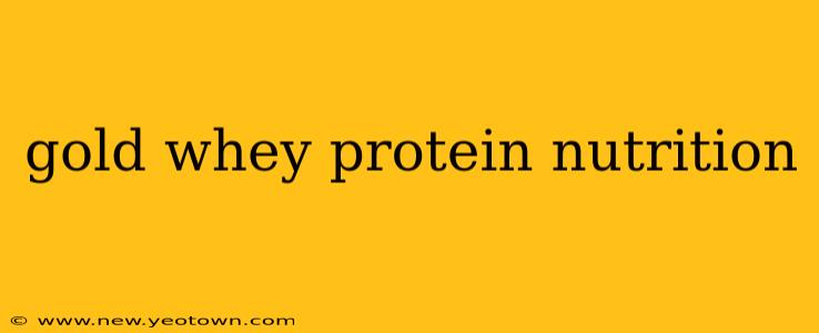 gold whey protein nutrition