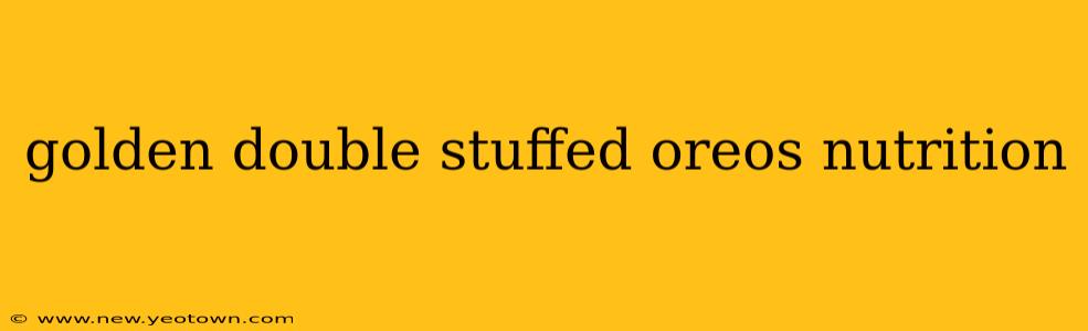 golden double stuffed oreos nutrition