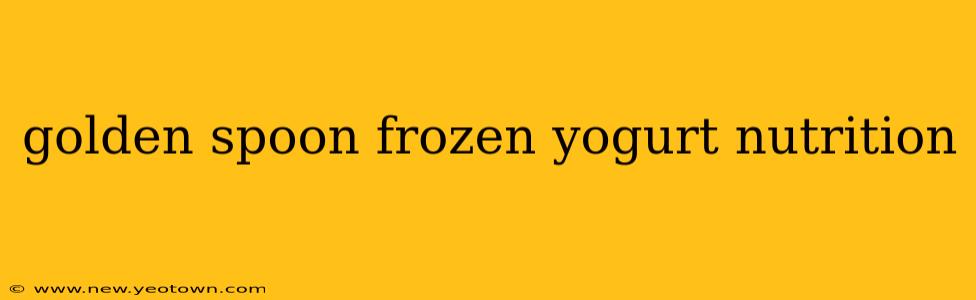 golden spoon frozen yogurt nutrition