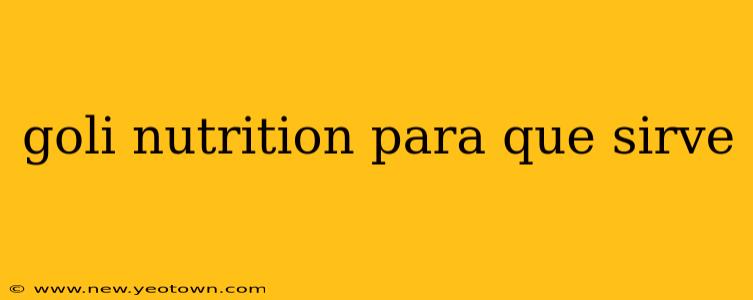 goli nutrition para que sirve