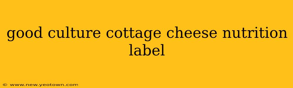 good culture cottage cheese nutrition label