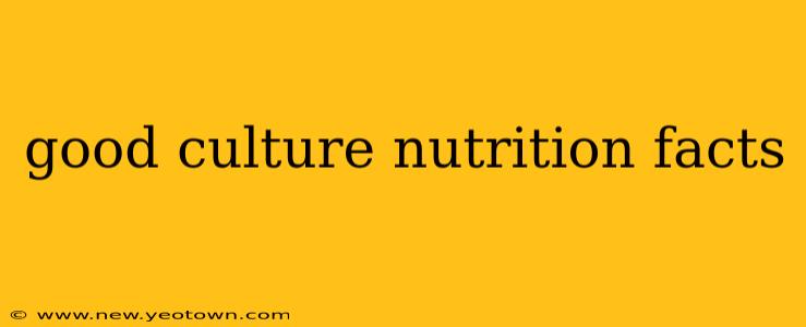 good culture nutrition facts