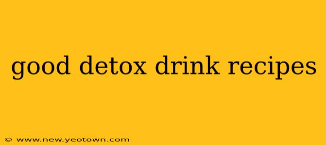 good detox drink recipes