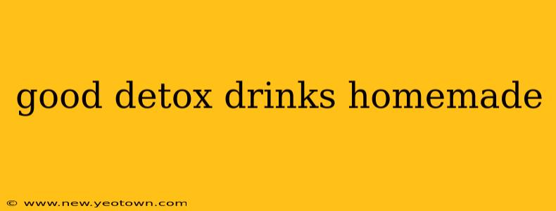 good detox drinks homemade