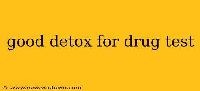 good detox for drug test