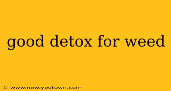 good detox for weed