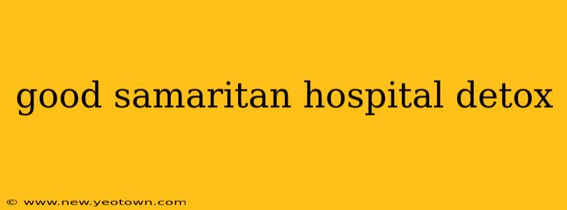 good samaritan hospital detox