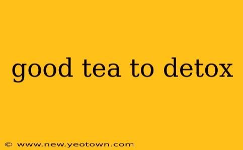 good tea to detox