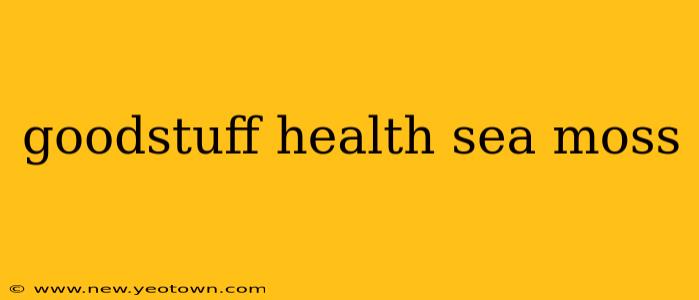 goodstuff health sea moss