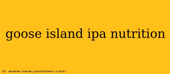 goose island ipa nutrition