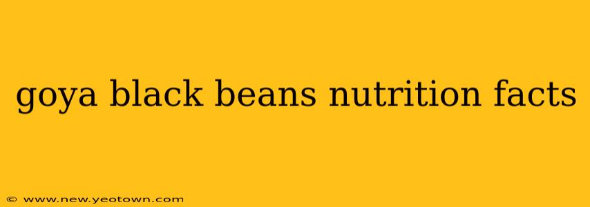 goya black beans nutrition facts