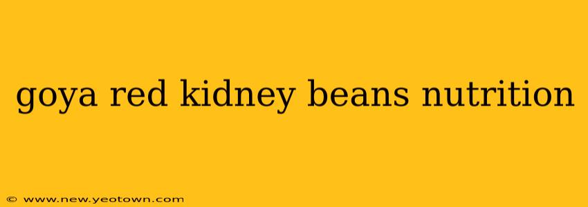 goya red kidney beans nutrition
