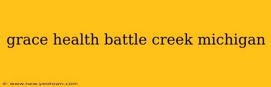 grace health battle creek michigan
