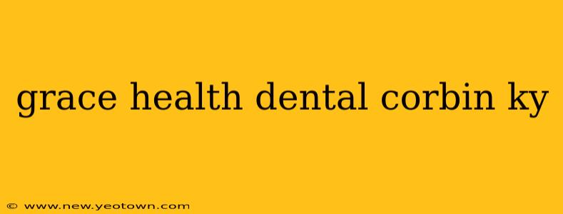grace health dental corbin ky