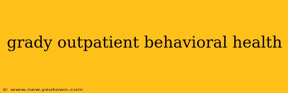 grady outpatient behavioral health