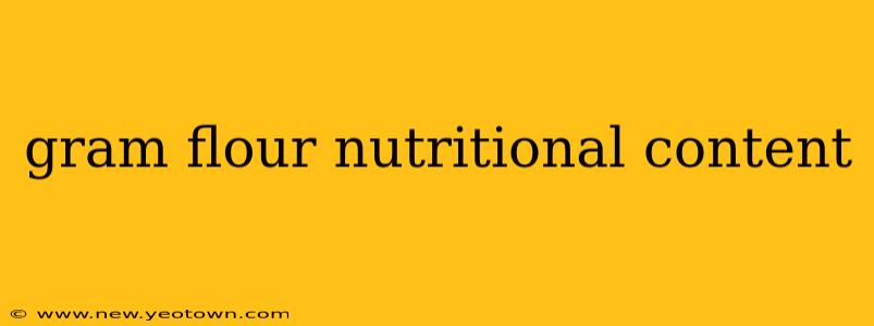 gram flour nutritional content