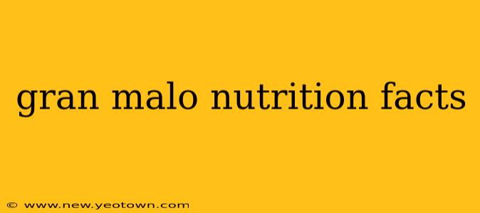 gran malo nutrition facts