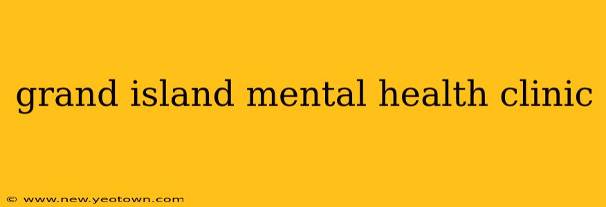 grand island mental health clinic