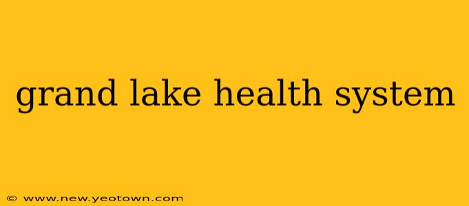 grand lake health system
