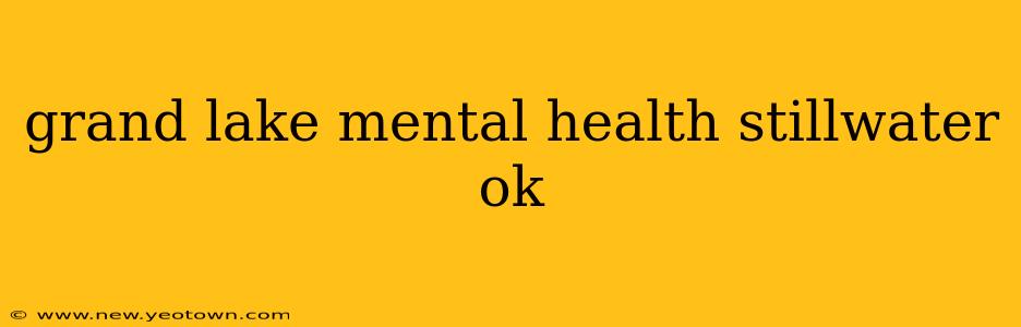 grand lake mental health stillwater ok