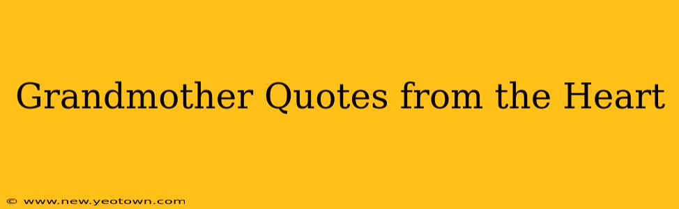 Grandmother Quotes from the Heart