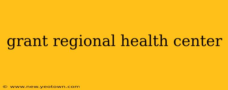 grant regional health center