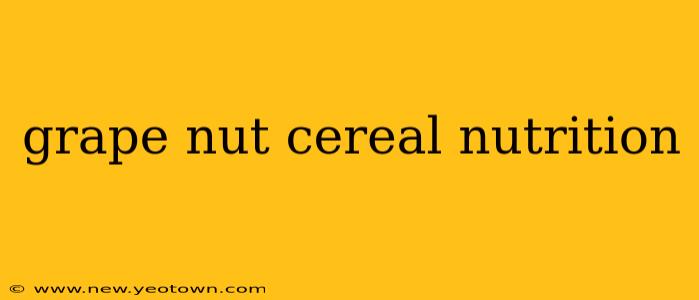 grape nut cereal nutrition