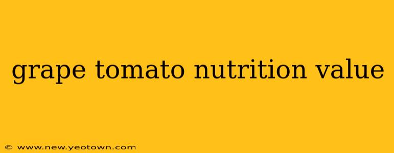 grape tomato nutrition value